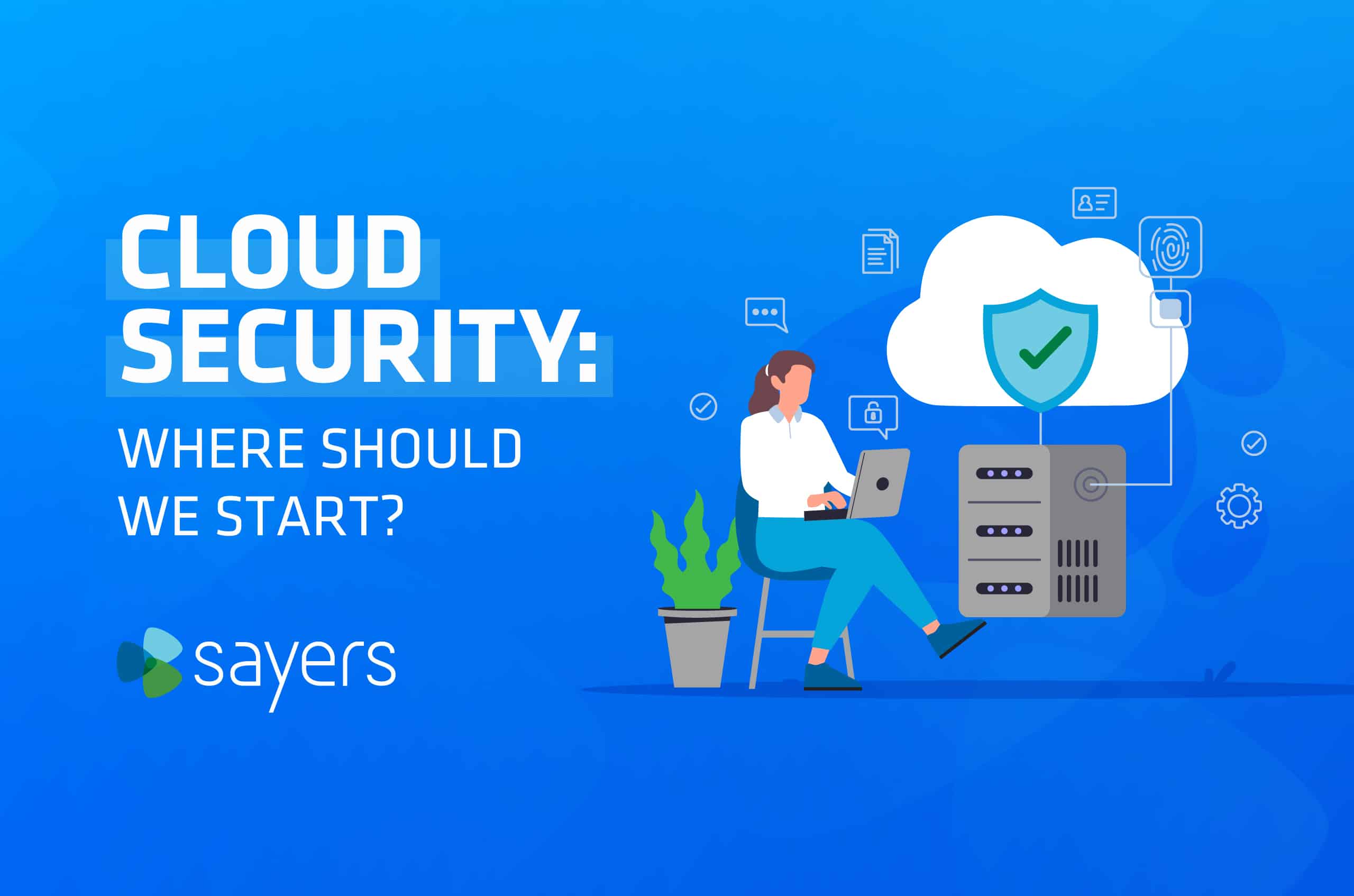 Cloud Security - Where Should We Start | Sayers