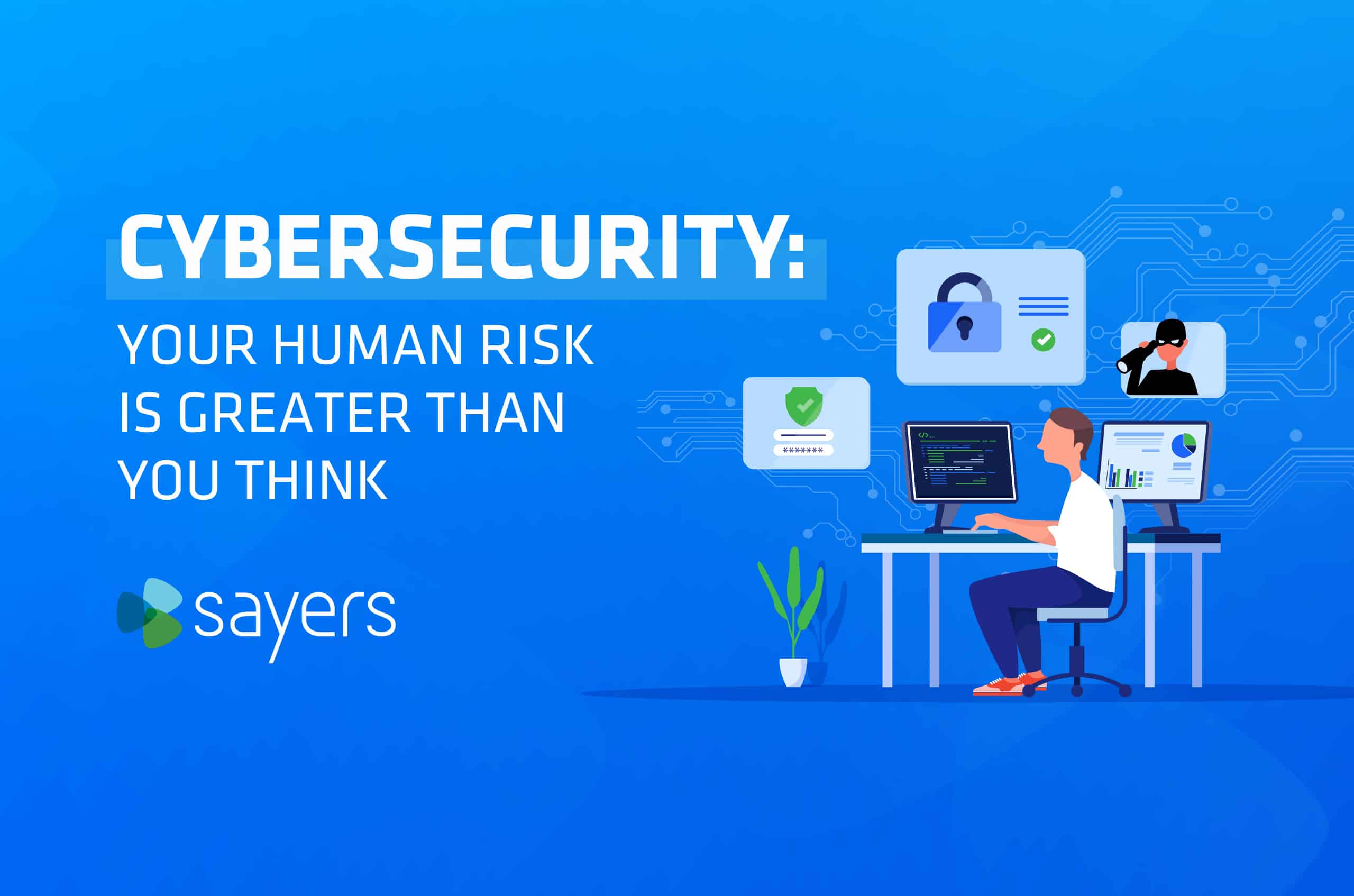 Cybersecurity - Human Risk | Sayers