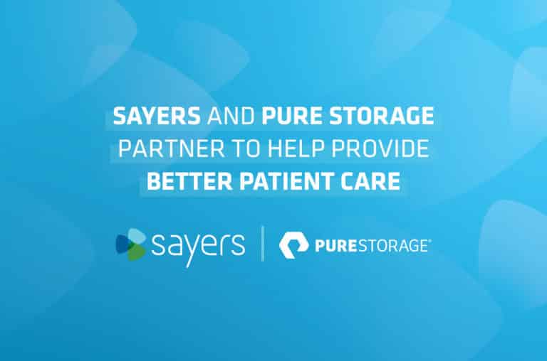 Sayers And Pure Storage Partner To Help Provide Better Patient Care 