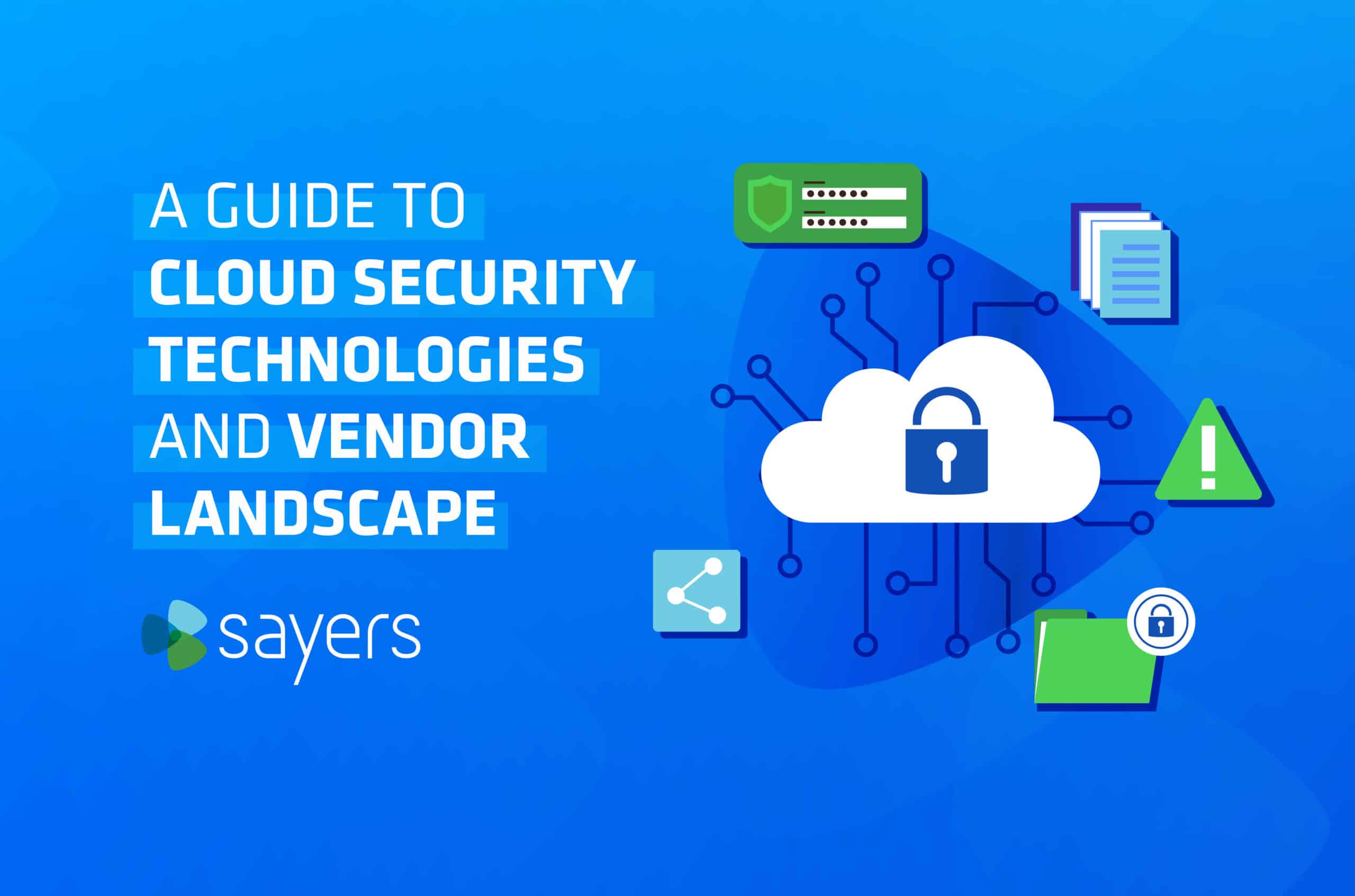 A Guide To Cloud Security Technologies And Vendor Landscape | Sayers