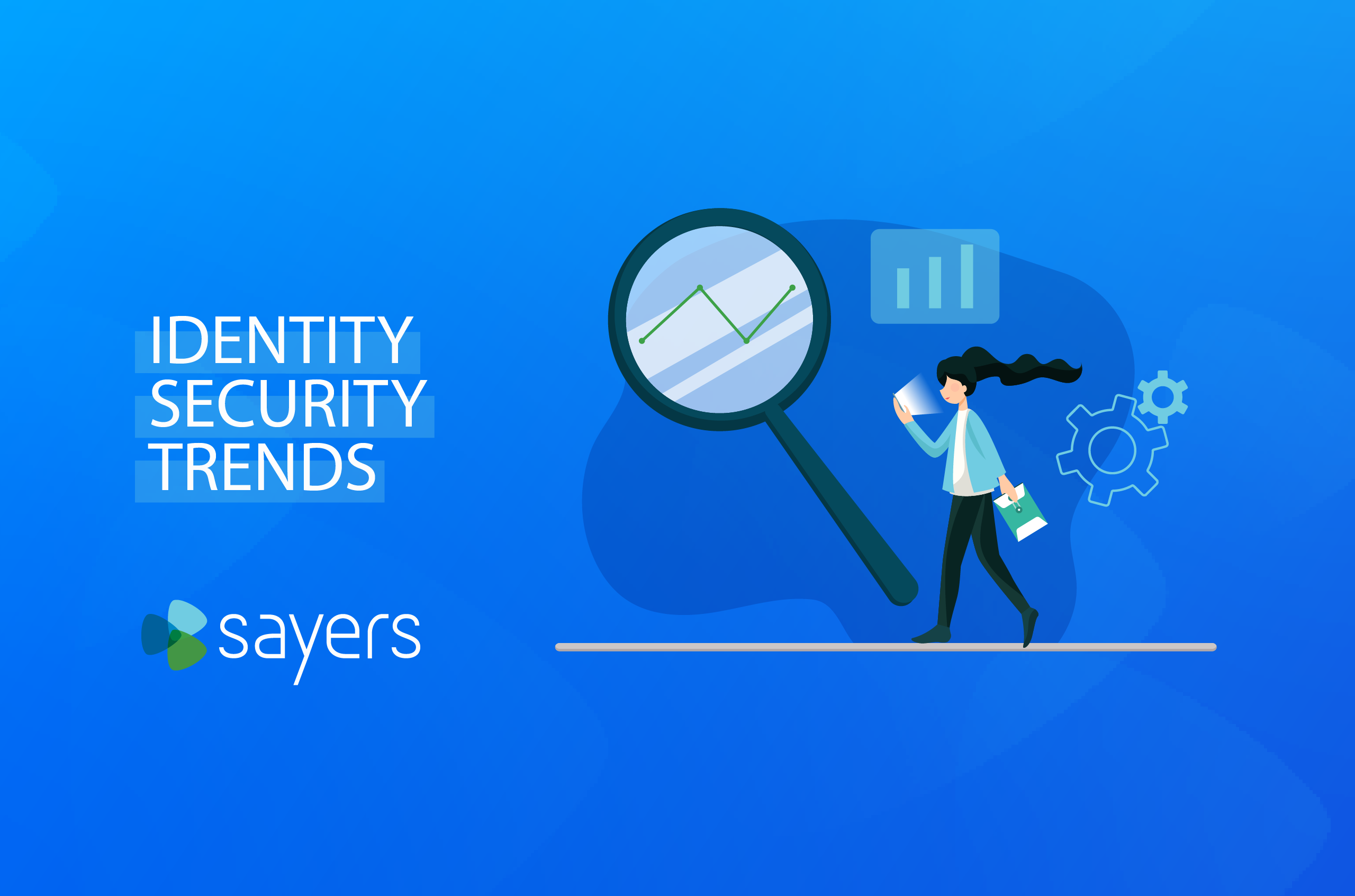Identity Security Trends | Sayers
